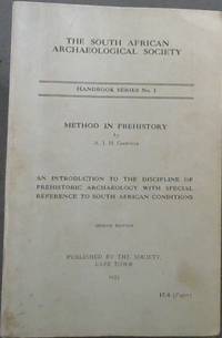 Method in Prehistory : An introduction to the discipline of prehistoric archaeology with special reference to South African conditions by Goodwin, A J H - 1953