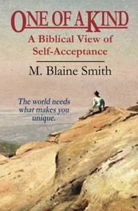 One of a Kind: A Biblical View of Self-Acceptance