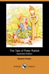 The Tale of Peter Rabbit (Illustrated Edition) (Dodo Press) by Beatrix Potter - 2007-09-14