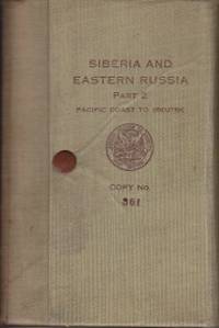 Siberia and Eastern Russia.  Part II - Pacific Coast to Irkutsk, Route Notes and Information.  SCARCE.