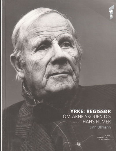 Profession: Director. Arne Skouen and his Films