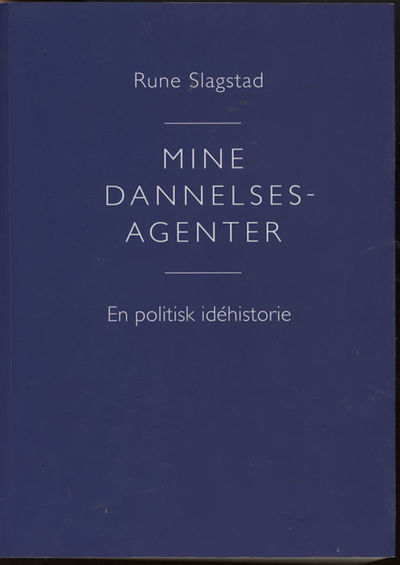 Mine dannelsesagenter. En politisk idehistorie