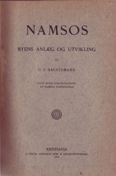 Namsos. Byens anlæg og utvikling. Utgitt efter…