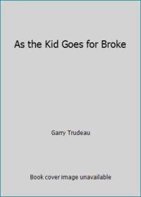 As the Kid Goes for Broke