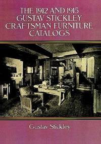 The 1912 and 1915 Gustav Stickley Craftsman Furniture Catalogs