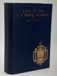 cover of Life At The U.S. Naval Academy; The Making of the American Naval Officer.