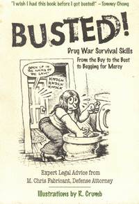 Busted! Drug War Survival Skills: from the Buy to the Bust to Begging for  Mercy