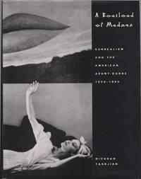 A Boatload Of Madmen: Surrealism And The American Avant-garde 1920 1950