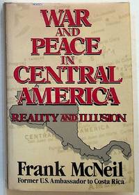 War and Peace in Central America: Reality and Illusion