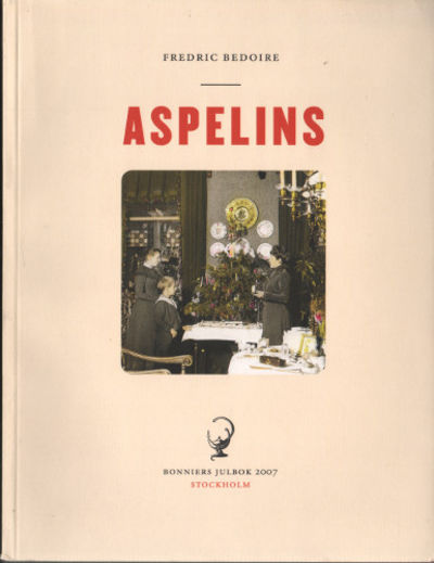 ASPELINS. Stockholmsliv vid sekelskiftet 1900.
