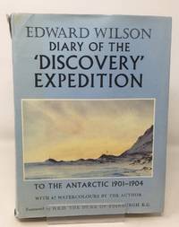 Diary of the &#039;Discovery&#039; expedition to the Antarctic regions 1901-1904 by Wilson Edward - 1966-01-01