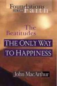 The Only Way to Happiness : The Beatitudes