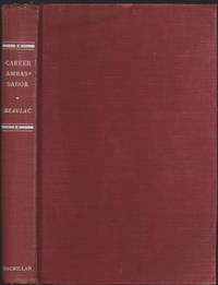 Career Ambassador by Willard Leon Beaulac
- First Edition
- 1951
- from Books of the World (SKU: RWARE0000002506)