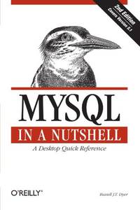 MySQL in a Nutshell 2e: A Desktop Quick Reference (In a Nutshell (O'Reilly))