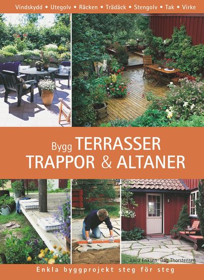 Bygg terasser, trappor & altaner.