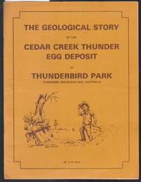 The Geological Story of the Cedar Creek Thunder Egg Deposit at Thunderbird Park Tamborine...