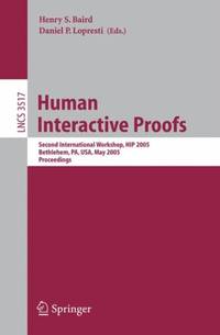 Human Interactive Proofs : Second International Workshop, HIP 2005, Bethlehem, PA, USA, May...