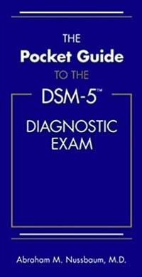 The Pocket Guide To The DSM-5(TM) Diagnostic Exam
