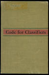 CODE FOR CLASSIFIERS Principles Governing the Consistent Placing of Books in a System of Classification