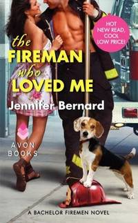The Fireman Who Loved Me: A Bachelor Firemen Novel (Bachelor Firemen of San Gabriel)