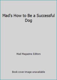 Mad's How to Be a Successful Dog