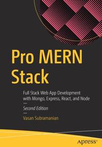 Pro MERN Stack : Full Stack Web App Development with Mongo, Express, React, and Node