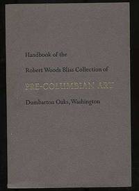 Handbook of the Robert Woods Bliss Collection of Pre-Columbian Art