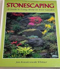 cover of Stonescaping: A Guide to Using Stone in Your Garden