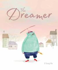 The Dreamer : (Inspirational Story, Picture Book for Children, Books about Perseverance)