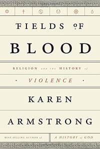 Fields of Blood: Religion and the History of Violence by Karen Armstrong - Paperback - from World of Books Ltd (SKU: GOR006944803)