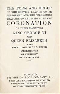 image of The Form and Order of the Service That is to Be Performed and the Ceremonies That Are to Be Observed in the Coronation of Their Majesties King George VI and Queen Elizabeth