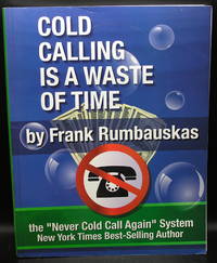 Cold Calling is a Waste of Time by Frank Rumbauskas - Paperback - 7th - 2013 - from Old Whitby Books (SKU: 37)