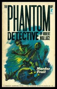 MURDER TRAIL - A Phantom Detective - Richard Curtis Van Loan Adventure by Wallace, Robert (house name) - 1965