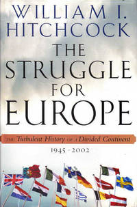 The Struggle for Europe: The Turbulent History of a Divided Continent 1945-2002