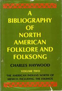 A Bibliography of North American Folklore and Folksong : volume two, The American Indians North...