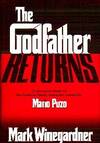 The Godfather Returns. A New Novel Based on the Corleone Family Characters Created By Mario Puzo by Mark Winegardner
- First Edition, First Printing
- 2004
- from Gilt Edge Books (SKU: B1047)