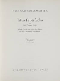 [Op. 2]. Titus Feuerfuchs oder „Liebe, Tücke und Perücke" Burleske Oper in zwei Akten (fünf Bildern) frei nach J.N. Nestroy „Der Talisman" Klavierauszug vom Komponisten Edition Schott 4936. [Piano-vocal score]