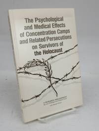 image of The Psychological and Medical Effects of Concentration Camps and Related Persecutions on Survivors of the Holocaust: A Research Bibliography