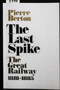 image of 'The Last Spike: The Great Railway, 1881-1885'