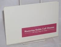 Mastering sickle cell disease: no one says it's easy by with Herman Pugh and Robert A. Johnson Tom - Paperback - First Edition - 1990 - from Bolerium Books Inc., ABAA/ILAB (SKU: 166495)