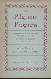 Pilgrim's Progress, The: A Morality in a Prologue, Four Acts and an Epilogue Founded on...