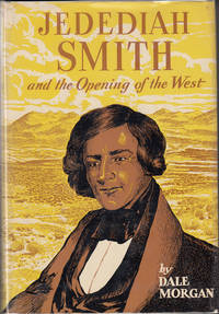 Jedediah Smith and the Opening of the West (Publisher's Dummy) by Dale Morgan - 1st - 1953 - from Carpe Diem Fine Books (SKU: 17047)