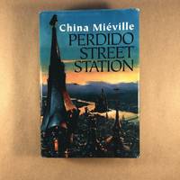 Perdido Street Station by China Mieville - 2001