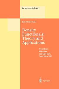 Density Functionals: Theory and Applications : Proceedings of the Tenth Chris Engelbrecht Summer...