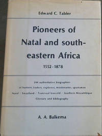 Pioneers of Natal and southeastern Africa, 1552-1878 (South African biographical and historical...