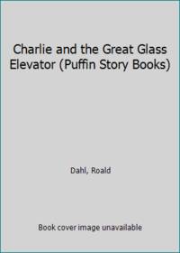 Charlie and the Great Glass Elevator (Puffin Story Books)