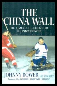 THE CHINA WALL - The Timeless Legend of Johnny Bower