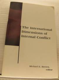 The International Dimentions of Internal Conflict.