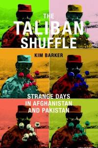 image of The Taliban Shuffle : Strange Days in Afghanistan and Pakistan