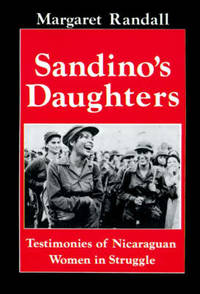 Sandino's Daughters: Testimonies of Nicaraguan Women in Struggle